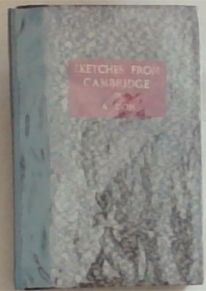 Sketches From Cambridge (Reprinted from the Pall Mall Gazette)