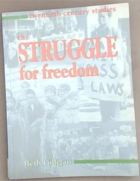 The Struggle For Freedom (Twentieth Century Studies)