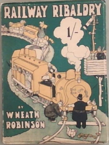 Railway Ribaldry: Being 96 pages of Railway Humour