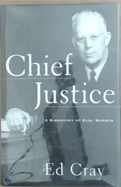 Chief Justice: A Biography of Earl Warren