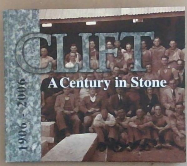 Clift: A Century in Stone 1906 - 2006