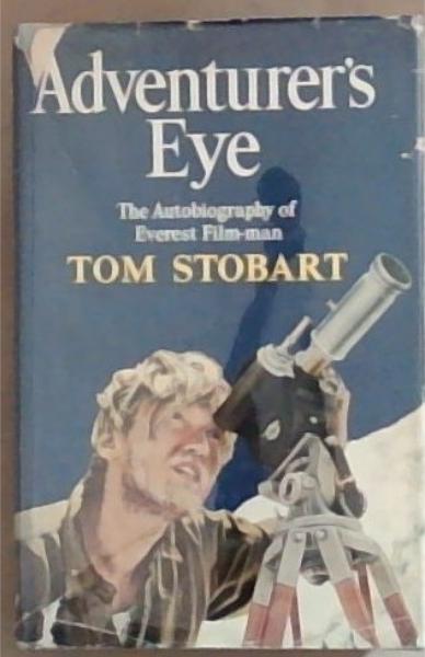 Adventurer's Eye: The Autobiography of Everest Film-Man