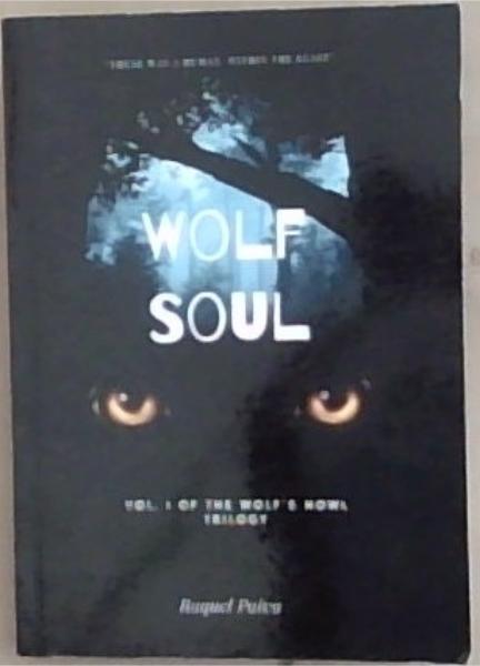 Wolf Soul: Vol 1 of the Wolf's Howl Trilogy (Signed and Inscribed by the Author Raquel Paiva)