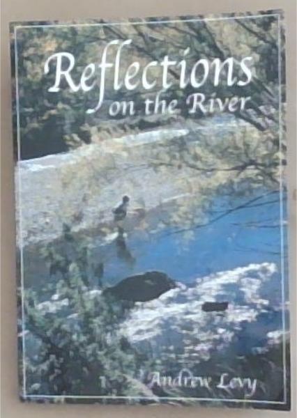 Reflections on the River