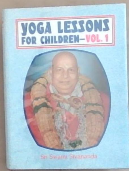 Yoga Lessons For Children: Volume. 1