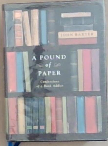 A Pound Of Paper: Confessions of a Book Addict