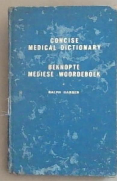 Concise Medical Dictionary (English / Afrikaans) Beknopte Mediese Woordeboek