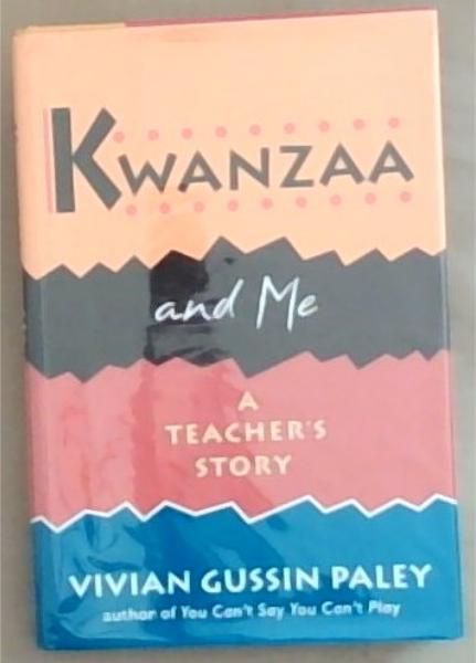 Kwanzaa And Me: A Teachers Story