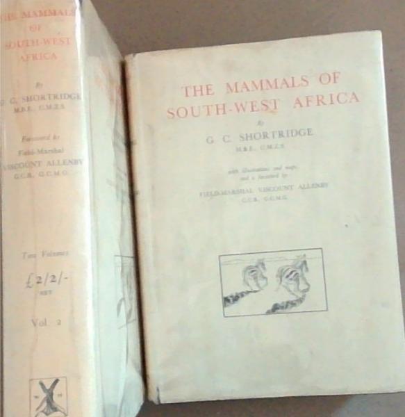 The Mammals Of South West Africa: A Biological Account Of The Forms Occurring In That Region (Set of two volumes)