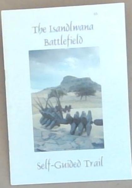 The Isandlwana Battlefield: Self Guided Trail