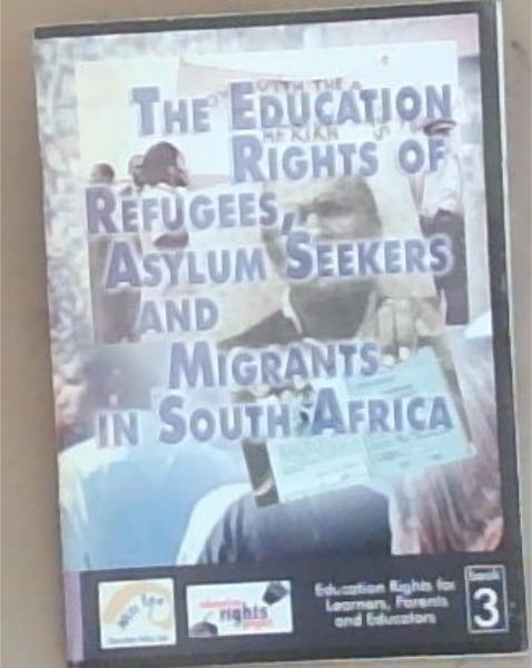 The Education Rights Of Refugees Asylum Seekers And Migrants In South Africa Book 3