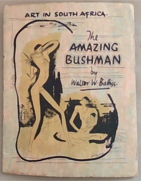 Arts In South Africa: The Amazing Bushman