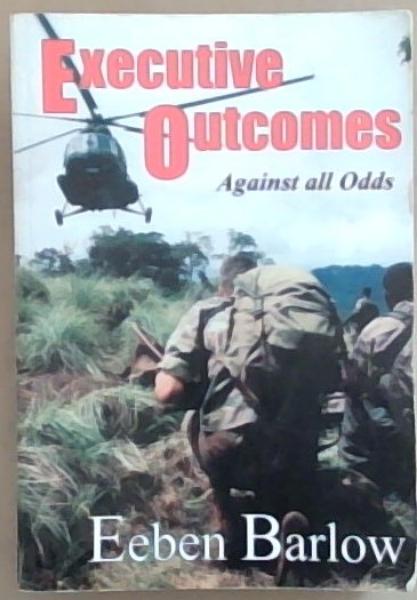 Executive Outcome: Against All Odds