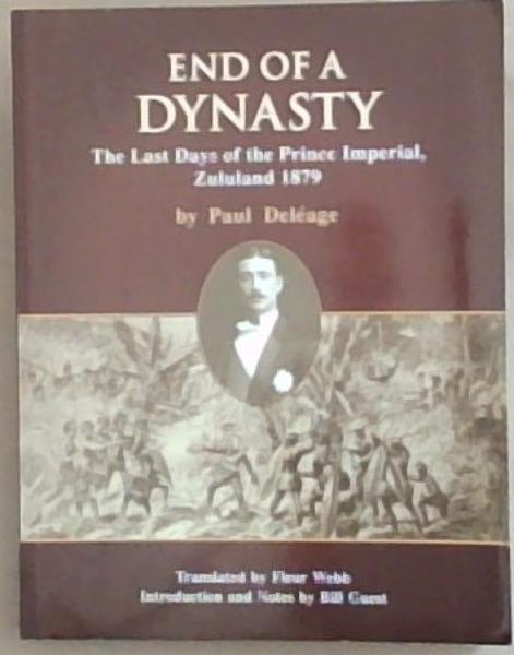 End of a Dynasty: The Last Days of the Prince Imperial, Zululand 1879