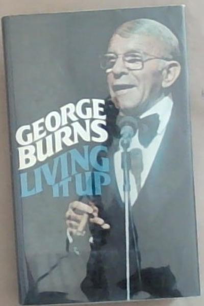 Image for Living It Up: Or They Still Love Me In Altoona! Living It Up: Or They Still Love Me In Altoona!