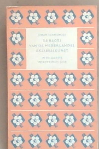 De Bloei Van De Nederlandse Exlibriskunst: In De Laatste Vijfentwintig Jaar