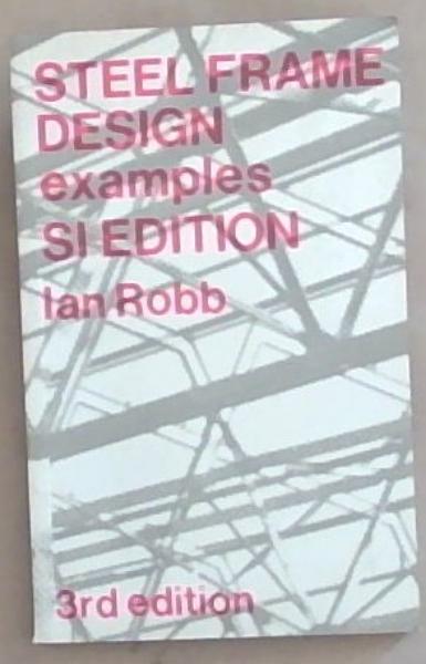 Steel Frame Design Examples (Si Edition)