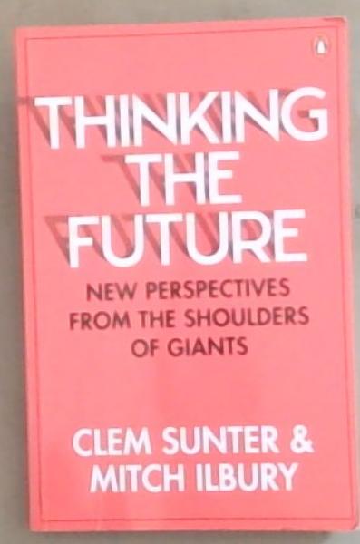 Thinking The Future: New Perspectives from the Shoulders of Giants