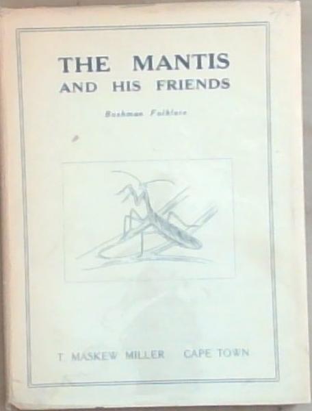 The Mantis and his Friends: Bushman Folklore