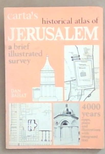 Carta's Historical Atlas Of Jerusalem: A Brief Illustrated Survey
