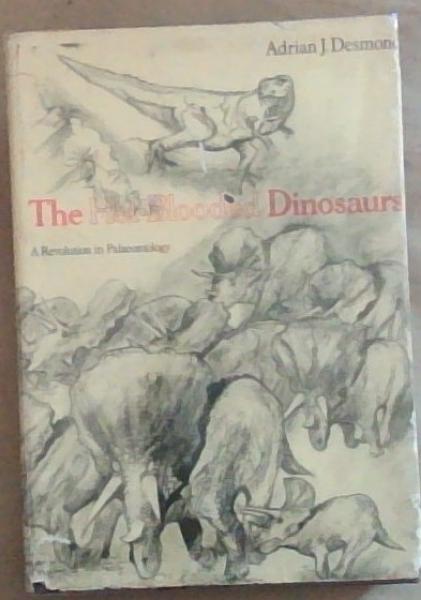 The Hot-Blooded Dinosaurs: A Revolution in Palaeontology