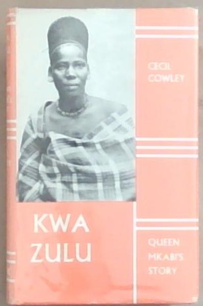 Kwa Zulu: Queen Mkabi's Story