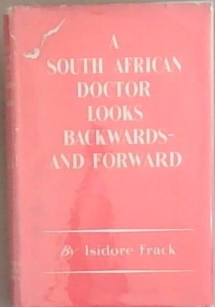A South African Doctor Looks Backwards and Forward