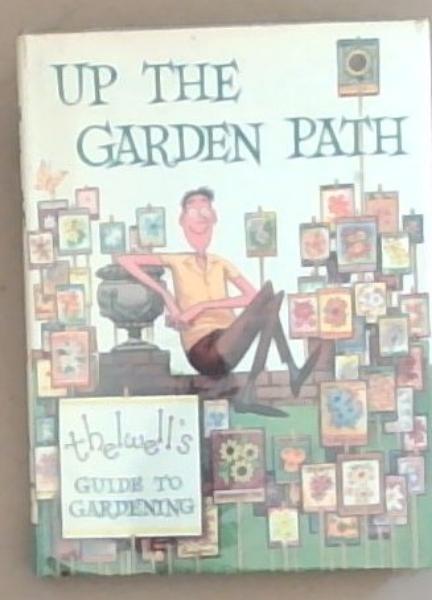 Up The Garden Parth: Thelwell's Guide To Gardening