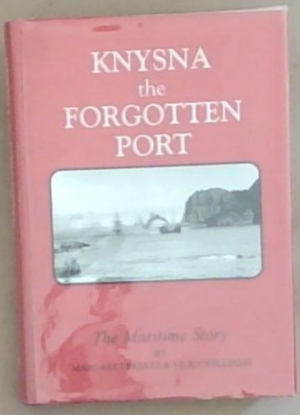 Knysna the Forgotten Port - The Maritime Story (Signed by both authors) Limited edition