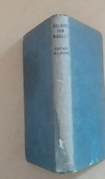 Orchids For Biggles: An Adventure of Biggles of the Air Police