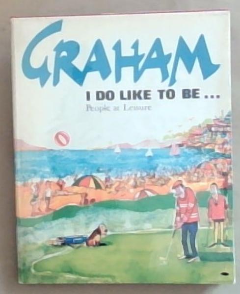 I Do Like To Be. People at Leisure