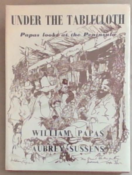 Under The Tablecloth: Papas Looks at The Peninsula (Signed by both Authors)