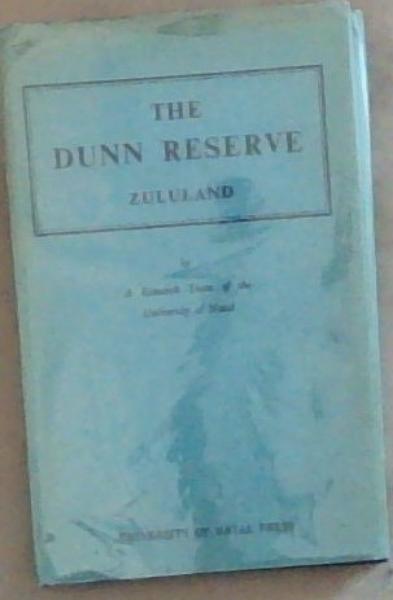 The Dunn Reserve Zululand: Natal Regional Survey Additional Report No.4