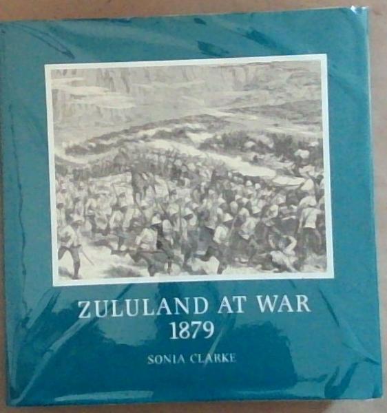 Image for Zululand At War 1879: The Conduct of the Anglo-Zulu War (Brenthurst series 10) Limited Edition Zululand At War 1879: The Conduct of the Anglo-Zulu War (Brenthurst series 10) Limited Edition