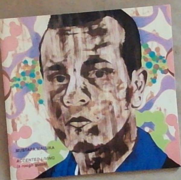 Mustafa Maluka Accented Living (A Rough Guide) Catalogue No 15 June 2005