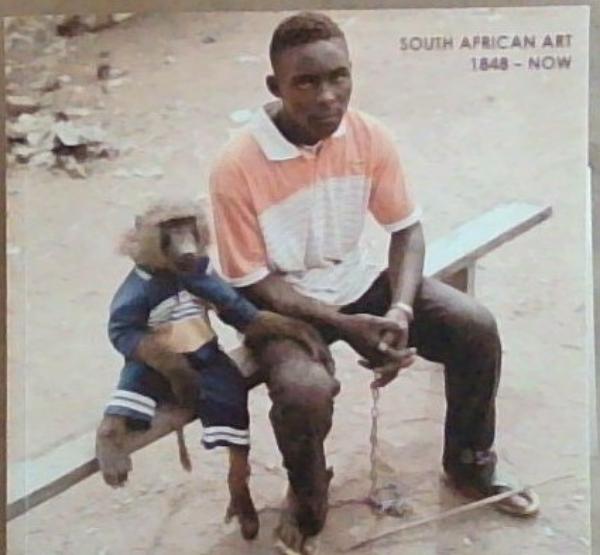 South African Art 1848 - Now: 5 December 2005- 14 January 2006 (Catalogue No. 18, December 2005)