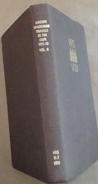 Anders Sparrman: A Voyage to The Cape of Good Hope Towards the Antarctic Polar Circled Round The World and To The Country of The Hottentots and the Caffres From the Year 1772-1776 - Based on the English editions of 1785-1786 published by Robinson, London (Volume II Second Series No.7)