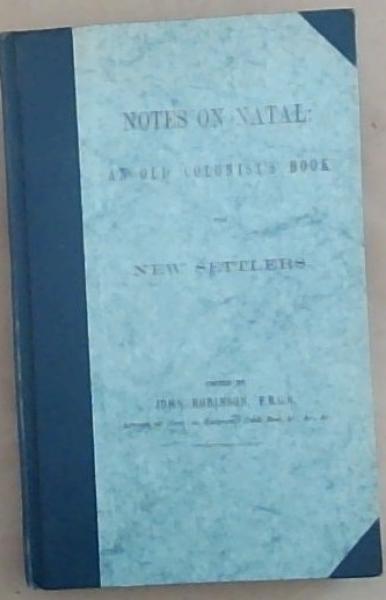 Notes On Natal: An Old Colonist's Book for New Settlers (State Library reprints No 11)