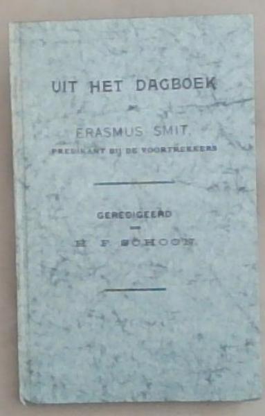 Uit Het Dagboek van Erasmus Smit: Predikant Bij De Voortrekkers (The State Library Reprints No. 10)