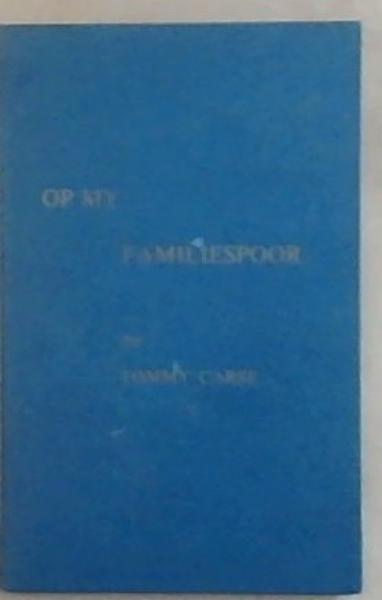 Op My Familiespoor (Signed by the Author Tommy Carse)