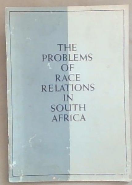 The Problems Of Race Relations In South Africa