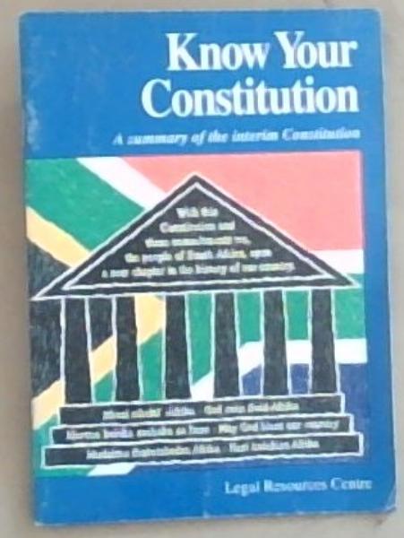 Image for Know Your Constitution: A Summary of the Interim Constitution Know Your Constitution: A Summary of the Interim Constitution