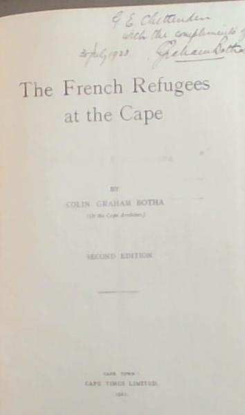 Image for The French Refugees at the Cape (Signed and Inscribed by the Author Colin Graham Botha) The French Refugees at the Cape (Signed and Inscribed by the Author Colin Graham Botha)