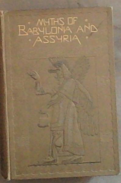 Myths and Legends Of Babylonia and Assyria