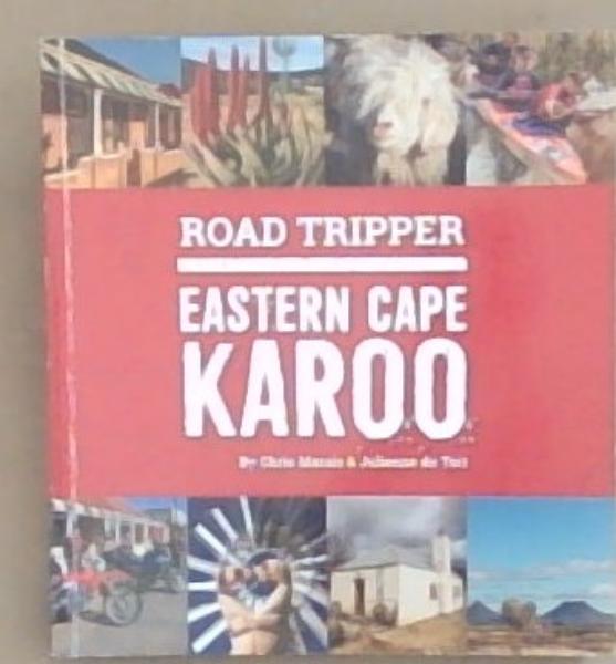 Road Tripped: Eastern Cape Karoo: A Traveler's Companion