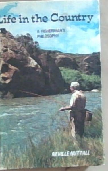 Life In The Country: A Fisherman's Philosophy