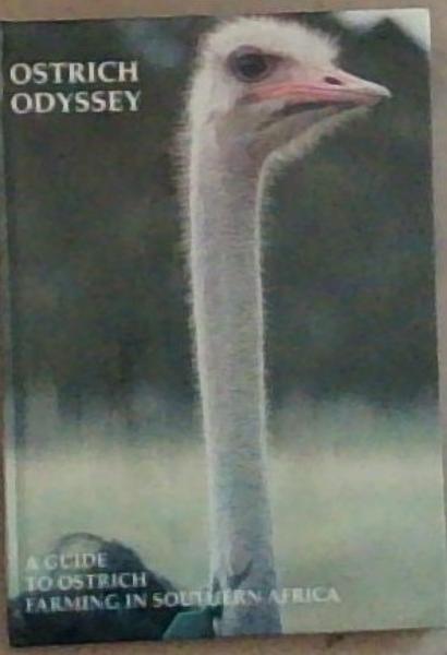 Ostrich Odyssey - A Guide to Ostrich Farming in Southern Africa