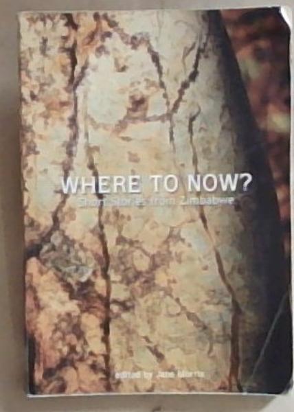 Image for Where to Now: Short Stories from Zimbabwe Where to Now: Short Stories from Zimbabwe