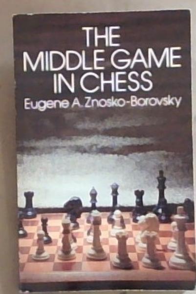 Image for The Middle Game in Chess (Dover Chess) The Middle Game in Chess (Dover Chess)