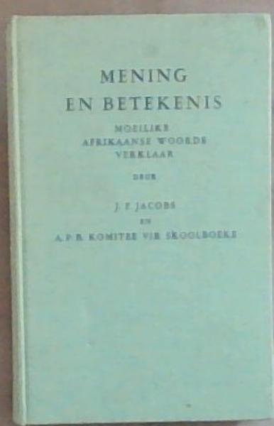 Image for Mening En Betekenis: Moeilike Afrikaanse Woorde Verklaar Mening En Betekenis: Moeilike Afrikaanse Woorde Verklaar